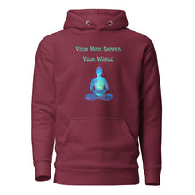 Load image into Gallery viewer, unisex maroon hoodie with image phrase: "Your mind shapes your world." With a green blue watercolor image graphic of a person's silhouette, in pose of meditation. Front view.