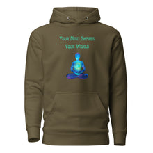 Load image into Gallery viewer, unisex military army green hoodie with image phrase: "Your mind shapes your world." With a green blue watercolor image graphic of a person's silhouette, in pose of meditation. Front view.