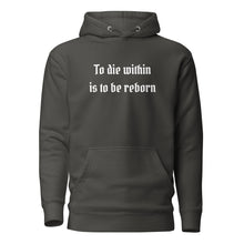 Load image into Gallery viewer, unisex vintage black hoodie with image phrase "To die within is be reborn." Front view.