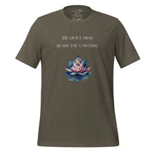 Load image into Gallery viewer, unisex army green t-shirt, with image phrase: "The quiet mind hears the Universe." Image of watercolor pink and blue lotus flower floating on water.