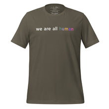 Load image into Gallery viewer, women's army green t-shirt with image phrase: "we are all human."