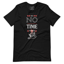 Load image into Gallery viewer, No Time For Hate - Unisex T-Shirt
