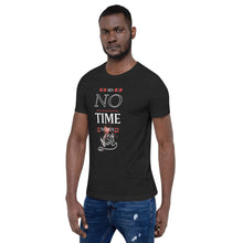 Load image into Gallery viewer, No Time For Hate - Unisex T-Shirt