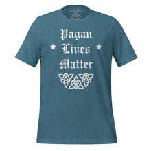 Load image into Gallery viewer, unisex heather deep teal t-shirt with image phrase: "Pagan Lives Matter."