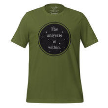 Load image into Gallery viewer, unisex olive green t-shirt, with image phrase "The universe is within," enclosed in a black circle and stars.
