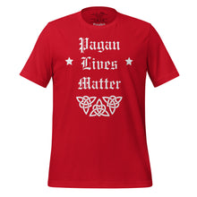 Load image into Gallery viewer, unisex red t-shirt with image phrase: "Pagan Lives Matter."