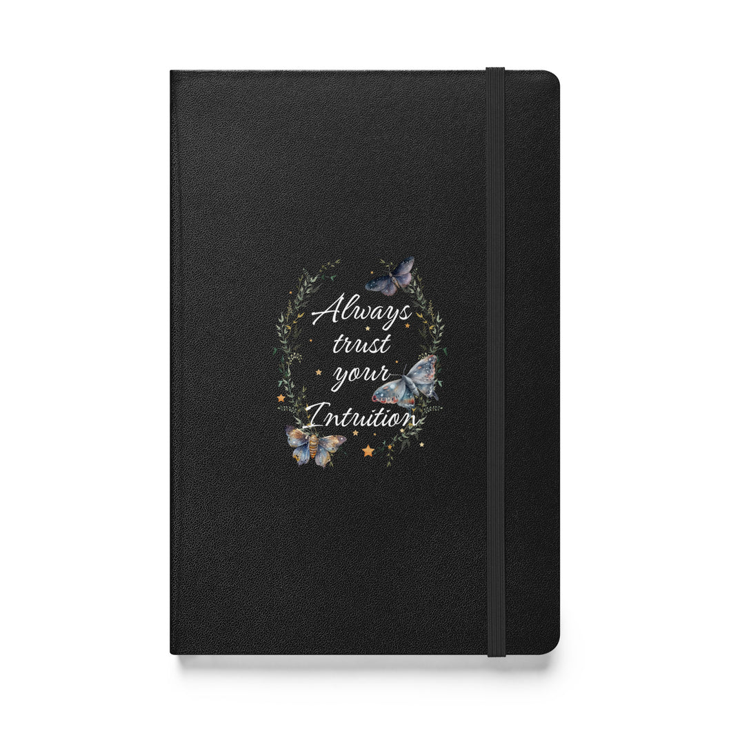 Always Trust Your Intuition - Hardcover Bound Notebook