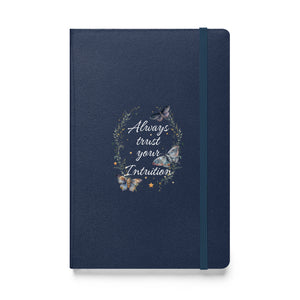 Always Trust Your Intuition - Hardcover Bound Notebook