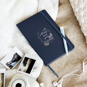 Always Trust Your Intuition - Hardcover Bound Notebook