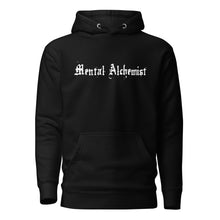 Load image into Gallery viewer, black unisex hoodie, with pockets, with image phrase: &quot;Mental Alchemist.&quot; Front view.
