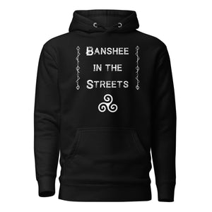 unisex black hoodie, with image phrase "Banshee in the Streets," with image symbol Triskelion. Front View.