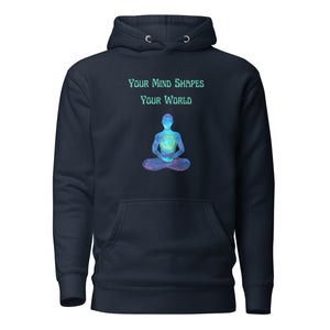 unisex navy blue hoodie with image phrase: "Your mind shapes your world." With a green blue watercolor image graphic of a person's silhouette, in pose of meditation. Front view.