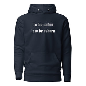 unisex navy blue hoodie with image phrase "To die within is be reborn." Front view.