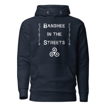 Load image into Gallery viewer, unisex navy blue hoodie, with image phrase &quot;Banshee in the Streets,&quot; with image symbol Triskelion. Front View.
