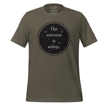 Load image into Gallery viewer, unisex army green t-shirt, with image phrase &quot;The universe is within,&quot; enclosed in a black circle and stars.
