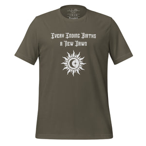 unisex army green t-shirt, with image phrase "Every Ending Births a New Dawn, with image graphic of a tribal sun, with a crescent moon and star within the sun.