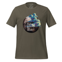 Load image into Gallery viewer, unisex army green t-shirt with image design of a dark moon, with a colorful dawn cloud in front, with image phrase: &quot;Darkness precedes the Dawn.&quot; Front View.
