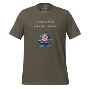 unisex army green t-shirt, with image phrase: "The quiet mind hears the Universe." Image of watercolor pink and blue lotus flower floating on water.