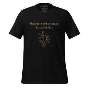 unisex black t-shirt  with image phrase: "Manifest from a place of faith, not fear."