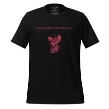 Load image into Gallery viewer, unisex black t-shirt, with image phrase: &quot;We are reborn with each breath,&quot; with image of red elegant phoenix. Front view.
