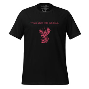 unisex black t-shirt, with image phrase: "We are reborn with each breath," with image of red elegant phoenix. Front view.