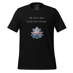 unisex black t-shirt, with image phrase: "The quiet mind hears the Universe." Image of watercolor pink and blue lotus flower floating on water.