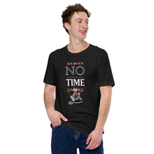 Load image into Gallery viewer, No Time For Hate - Unisex T-Shirt
