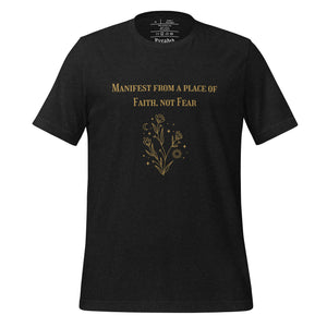 unisex black heather  t-shirt  with image phrase: "Manifest from a place of faith, not fear."