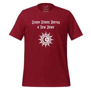 unisex cardinal red t-shirt, with image phrase "Every Ending Births a New Dawn, with image graphic of a tribal sun, with a crescent moon and star within the sun.