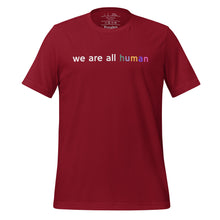 Load image into Gallery viewer, women&#39;s cardinal red t-shirt with image phrase: &quot;we are all human.&quot;
