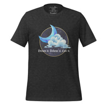 Load image into Gallery viewer, unisex dark grey heather t-shirt with image phrase: &quot;Dream it. Believe it. Live it.&quot; Set on top of a circle of a night sky, moon crescent, cloud. Front view.
