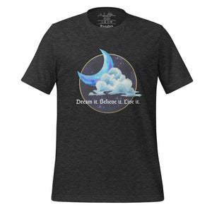 unisex dark grey heather t-shirt with image phrase: "Dream it. Believe it. Live it." Set on top of a circle of a night sky, moon crescent, cloud. Front view.