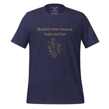 Load image into Gallery viewer, unisex heather navy blue t-shirt  with image phrase: &quot;Manifest from a place of faith, not fear.&quot;
