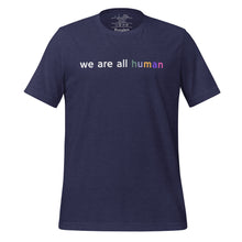 Load image into Gallery viewer, women&#39;s heather midnight navy blue t-shirt with image phrase: &quot;we are all human.&quot;
