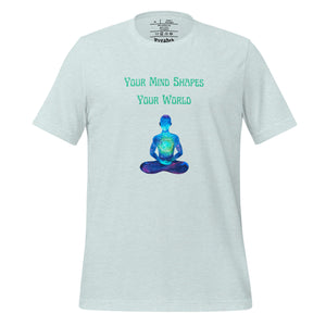 unisex heather prism ice blue t-shirt with image phrase: "Your mind shapes your world." With a green blue watercolor image graphic of a person's silhouette, in pose of meditation. Front view.