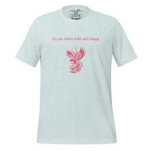 Load image into Gallery viewer, unisex heather prism ice blue t-shirt, with image phrase: &quot;We are reborn with each breath,&quot; with image of red elegant phoenix. Front view.
