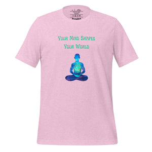 unisex heather prism lilac t-shirt with image phrase: "Your mind shapes your world." With a green blue watercolor image graphic of a person's silhouette, in pose of meditation. Front view.