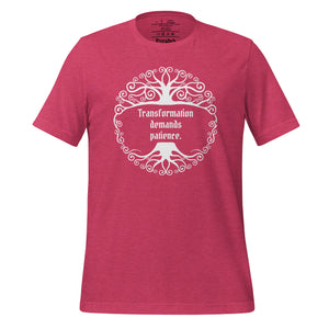 Unisex heather raspberry pink
t-shirt, with image phrase: "Transformation demands patience." Front view.