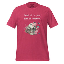 Load image into Gallery viewer, unisex heather raspberry pink t-shirt with image design of a skull with plants, mushrooms, roses, and flowers growing out of it, with white butterflies, and image phrase &quot;Death of the Past, Birth of Tomorrow.&quot; Front view.
