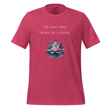 Load image into Gallery viewer, unisex heather raspberry pink t-shirt, with image phrase: &quot;The quiet mind hears the Universe.&quot; Image of watercolor pink and blue lotus flower floating on water.
