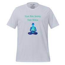 Load image into Gallery viewer, unisex light blue t-shirt with image phrase: &quot;Your mind shapes your world.&quot; With a green blue watercolor image graphic of a person&#39;s silhouette, in pose of meditation. Front view.
