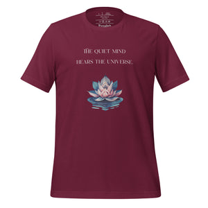 unisex maroon t-shirt, with image phrase: "The quiet mind hears the Universe." Image of watercolor pink and blue lotus flower floating on water.