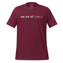 Load image into Gallery viewer, women&#39;s maroon t-shirt with image phrase: &quot;we are all human.&quot;
