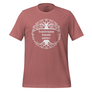 Unisex mauve  t-shirt, with image phrase: "Transformation demands patience." Front view.