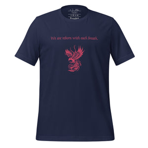 unisex navy blue t-shirt, with image phrase: "We are reborn with each breath," with image of red elegant phoenix. Front view.