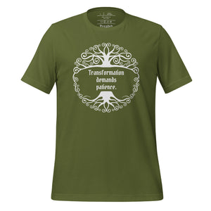 Unisex olive green t-shirt, with image phrase: "Transformation demands patience." Front view.