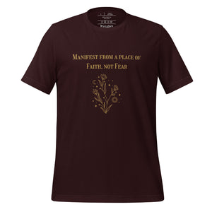 unisex oxblood black t-shirt  with image phrase: "Manifest from a place of faith, not fear."