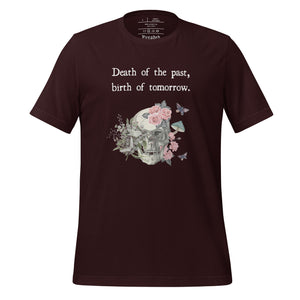 unisex oxblood black t-shirt with image design of a skull with plants, mushrooms, roses, and flowers growing out of it, with white butterflies, and image phrase "Death of the Past, Birth of Tomorrow." Front view.