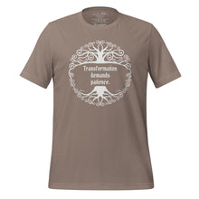 Load image into Gallery viewer, Unisex pebble brown t-shirt, with image phrase: &quot;Transformation demands patience.&quot; Front view.
