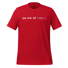 Load image into Gallery viewer, women&#39;s red t-shirt with image phrase: &quot;we are all human.&quot;
